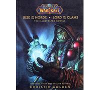 World of Warcraft: Rise of the Horde & Lord of the Clans: The Illustrated Novels