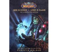 World of Warcraft: Rise of the Horde & Lord of the Clans: The Illustrated Novels