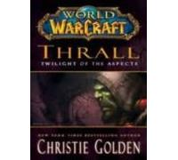 World Of Warcraft: Thrall: Twilight Of The Aspects (ebook)