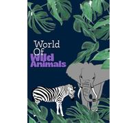 World Of Wild Animals: Notebook for school, Journal , Plain Notebook