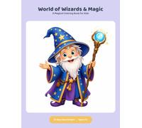 World of Wizards & Magic Coloring Book: 50 Big & Easy Designs for Kids Ages 6-12 | Friendly Wizards, Bubbling Cauldrons, Spellbooks, Potions & Baby Dragons to Color