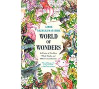 World of Wonders: In Praise of Fireflies, Whale Sharks and Other Astonishments