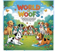World of Woofs: A Dog Breed Coloring Book of Cute Moments and Puppy Fun for Boys: Discover 25 Dog Breeds in Adorable Scenes - A Fun and Relaxing ... and Dog Lovers ( Stress Relief Activity)