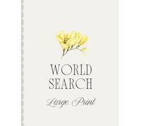 World of Words: Large Print Word Search: Flower Cover 100 Relaxing, Easy-to-Read Puzzles for Adults and Seniors | Explore the Globe, Keep Your Mind Sharp, and Boost Memory