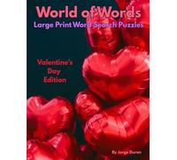 World of Words: Large Print Word Search Puzzles - Valentines Day: A Relaxing Word Search Book for Adults and Seniors
