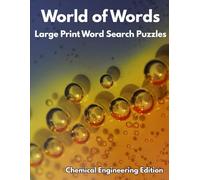 World of Words: Strengthen Your Memory and Expand Your Word Power: Volume 12: Chemical Engineering