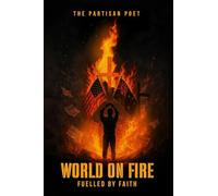 World on Fire: Fuelled by Faith