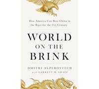 World on the Brink: How America Can Beat China in the Race for the Twenty-First Century