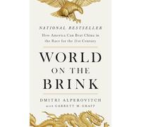 World on the Brink: How America Can Beat China in the Race for the Twenty-First Century