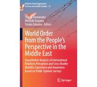 World Order from the People’s Perspective in the Middle East: Quantitative Analysis of International Relations Perception and Cross-Border Mobility ... Approaches to Peace and Conflict Studies)