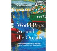 World Ports Around the Oceans: The History and Future of Seaports, Energy Transition, and Globalization