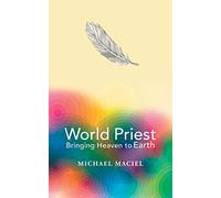World Priest: Bringing Heaven to Earth