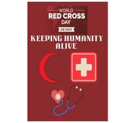 World Red Cross and Red Crescent Day journal: Best gift of bravery volunteers and staff |100 pages note book |6x9" size
