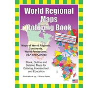 World Regional Maps Coloring Book: Maps of World Regions, Continents, World Projections, USA and Canada