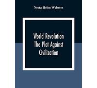 World Revolution; The Plot Against Civilization