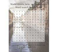 World Rivers, Seas, and Waterways Word Search Puzzle Book: A global journey through famous rivers, historic seas, canals, and waterways (Travel & Discovery)
