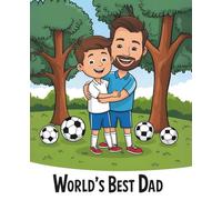 World’s Best Dad: A Father’s Day Notebook / Journal from Son to Dad: Glossy cover, 110 lined pages, 7.5" x 9.25”
