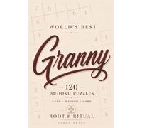 World’s Best Granny Sudoku Puzzle Book: 120 Large Print Easy, Medium & Hard Sudoku Puzzles for Relaxation, Brain Exercise and Fun