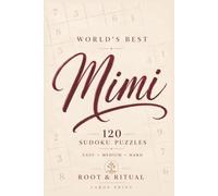World’s Best Mimi Sudoku Puzzle Book: 120 Large Print Easy, Medium & Hard Sudoku Puzzles for Relaxation, Brain Exercise and Fun