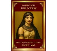 WORLD’S BEST SUFI POETRY: SIMPLE YET SUPERBLY ELEGANT (Best of The Bests: Healing Through Poetry)