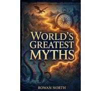 World’s Greatest Myths: A Young Explorer's Guide to Gods, Creatures, Legends, and Lost Empires (B&W Edition) (The World's Greatest Series)