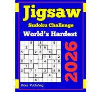 World’s Hardest Jigsaw Sudoku Challenge: 2026 Hard Loco Sudoku Adult Puzzle Book for Adult (jigsaw Sudoku Puzzles Series)