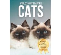 World’s Most Beautiful Cats - Wonders in Photos: A Coffee Table Book of Elegant Cat Breeds and Feline Beauty from Around the World (Large Format Photography Collection)