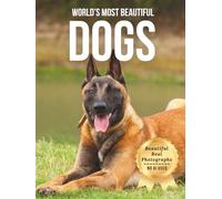 World’s Most Beautiful Dogs - Wonders in Photos: A Coffee Table Book of Stunning Dog Breeds and Canine Beauty from Around the World (Large Format Photography Collection)