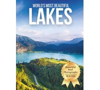 World’s Most Beautiful Lakes - Wonders in Photos: A Travel Coffee Table Book of Serene Lakes and Scenic Waters Around the World (Large Format Photography Collection)
