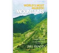World’s Most Majestic Mountains: A Photo Collection of Legendary Peaks and Scenic Landscapes | A Stunning Coffee Table Travel Photobook (Full-Color)