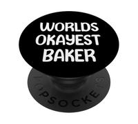 World’s Okayest Baker Funny Workplace Humor Tees Mugs PopSockets PopGrip Adhesivo