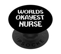 World’s Okayest Nurse Funny Workplace Humor Tees Mugs PopSockets PopGrip Adhesivo