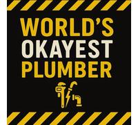 World’s Okayest Plumber | Funny Plumber Gift for Men | Blue Collar Gag Notebook, Plumbing Humor Journal for Coworkers, Fathers, or Boyfriends