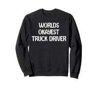World’s Okayest Truck Driver Funny Workplace Humor Tees Mugs Sudadera