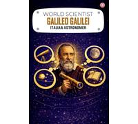 World Scientist: Galileo Galilei