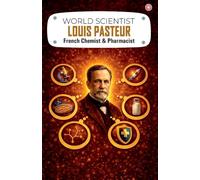 World Scientist Louis Pasteur (edition 2026) (Edition1st)