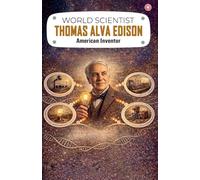 World Scientist: Thomas Alva Edison
