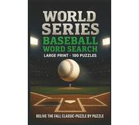 World Series Baseball Word Search (Large Print): 100 Word Searches for Adults and Seniors Featuring World Series History, Legendary Players, Clutch Moments, and Championship Trivia