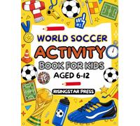 WORLD SOCCER ACTIVITY BOOK FOR KIDS AGED 6-12: Interesting Word Searches, Trivia, Riddles, and Interactive Tournament Match Tracker Chart!