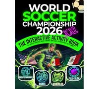 World Soccer Championschip 2026 The Interactive Activity Book: Fill-In Match Schedules, Group Standings, Word Games, Coloring Pages, Facts & More!