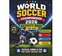 World Soccer Championship 2026 Activity Book for Kids: Word Searches, Mazes, Coloring Pages and Fun Soccer Challenges for Kids Ages 8-12 (Soccer Champions Activity Series)