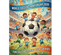 World Soccer Championship 2026 Coloring Book for Kids: Fun Soccer Coloring Pages with Players, Goals, Stadiums, and Match Action for Boys and Girls Ages 4-8