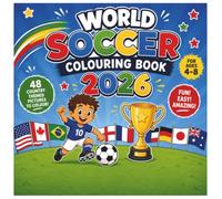 World Soccer Colouring Book 2026: 48 Amazing Football Adventures from Around the World for kids Ages 4 - 8: Football Adventures Featuring Animals, Landmarks, Heroes and Fun from Around the World