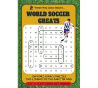 World Soccer Greats (Large Size) by Wombat Word Search: 100 Soccer Word Search Puzzles Covering International and Club Teams from Around the World