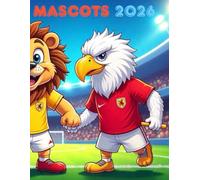 World Soccer Mascots 2026: Coloring Book with 42 Creative Mascots and National Flags