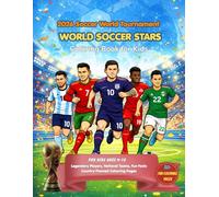 World Soccer Stars Coloring Book for Kids: A Fun and Educational Journey Through Global Soccer Featuring Legendary Players, National Teams, Country-themed Pages, Mascots and Championship Moments