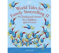World Tales for Family Storytelling II: 44 Traditional Stories for Children aged 6-8 years (Storytelling, 2)