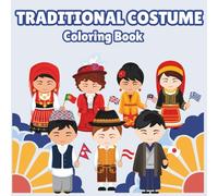 World Traditional Costume Coloring Book: Beautiful Cultural Outfits from Around the World | Fun and Relaxing Coloring Pages for Kids, Teens & Adult