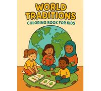 WORLD TRADITIONS COLOR BOOK FOR KIDS: Explore Global Traditions, Dances & Festivals - Fun & Educational Coloring for Kids Ages 4-8
