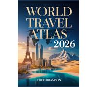 World Travel Atlas 2026: Global Routes, Maps, Destinations & Travel Inspiration